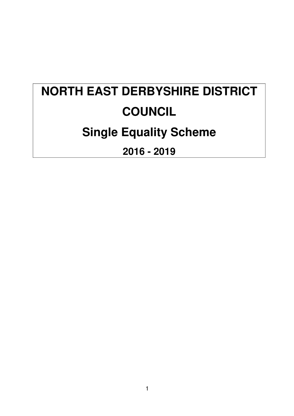 NORTH EAST DERBYSHIRE DISTRICT COUNCIL Single Equality Scheme 2016 - 2019