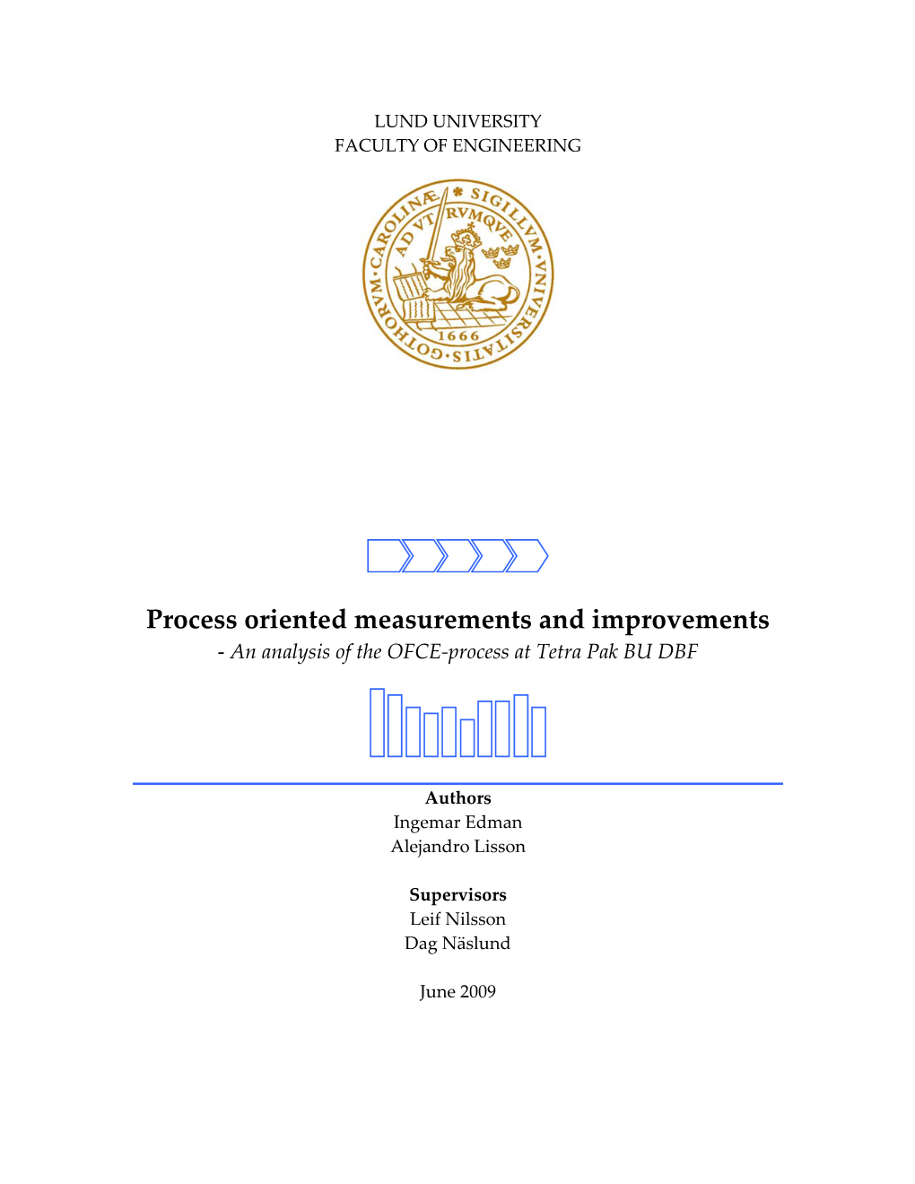 Process Oriented Measurements and Improvements ‐ an Analysis of the OFCE‐Process at Tetra Pak BU DBF