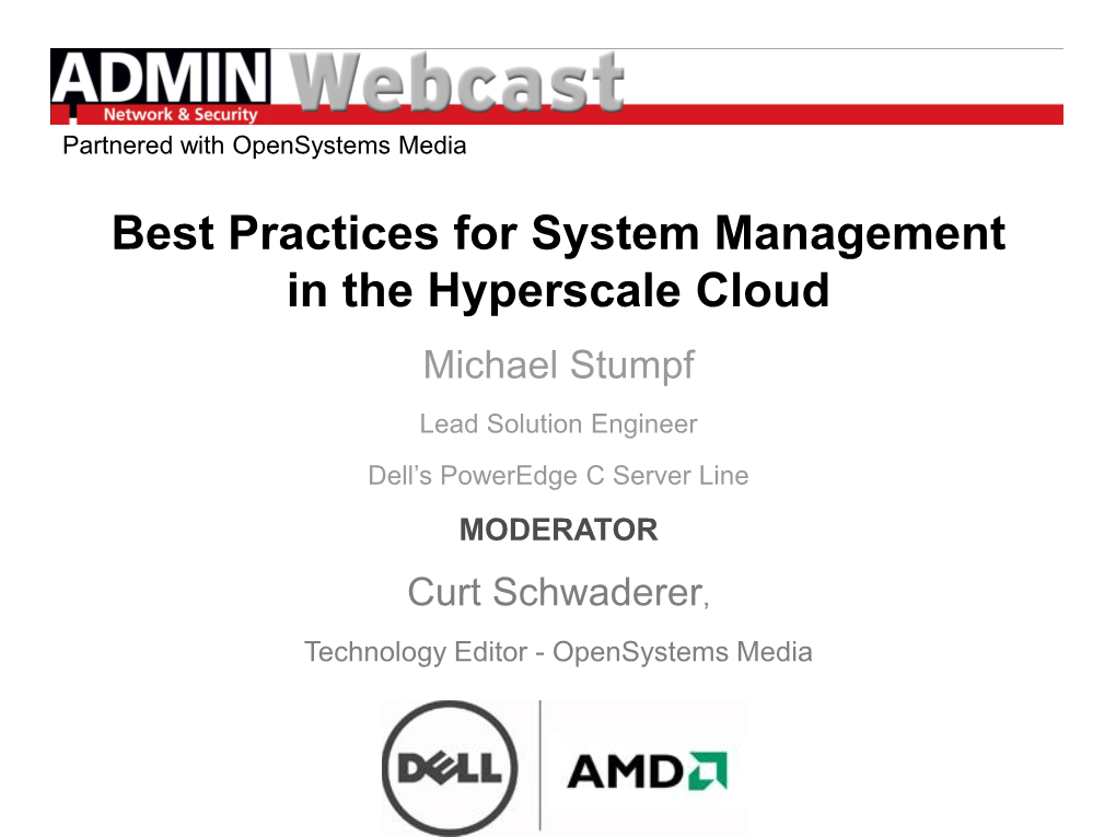 Best Practices for System Management in the Hyperscale Cloud Michael Stumpf Lead Solution Engineer Dell’S Poweredge C Server Line MODERATOR