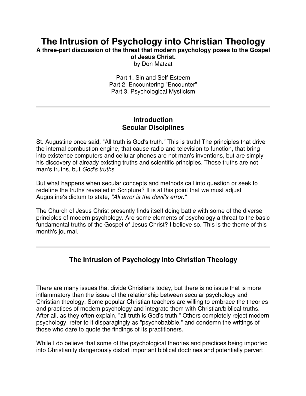 The Intrusion of Psychology Into Christian Theology a Three-Part Discussion of the Threat That Modern Psychology Poses to the Gospel of Jesus Christ