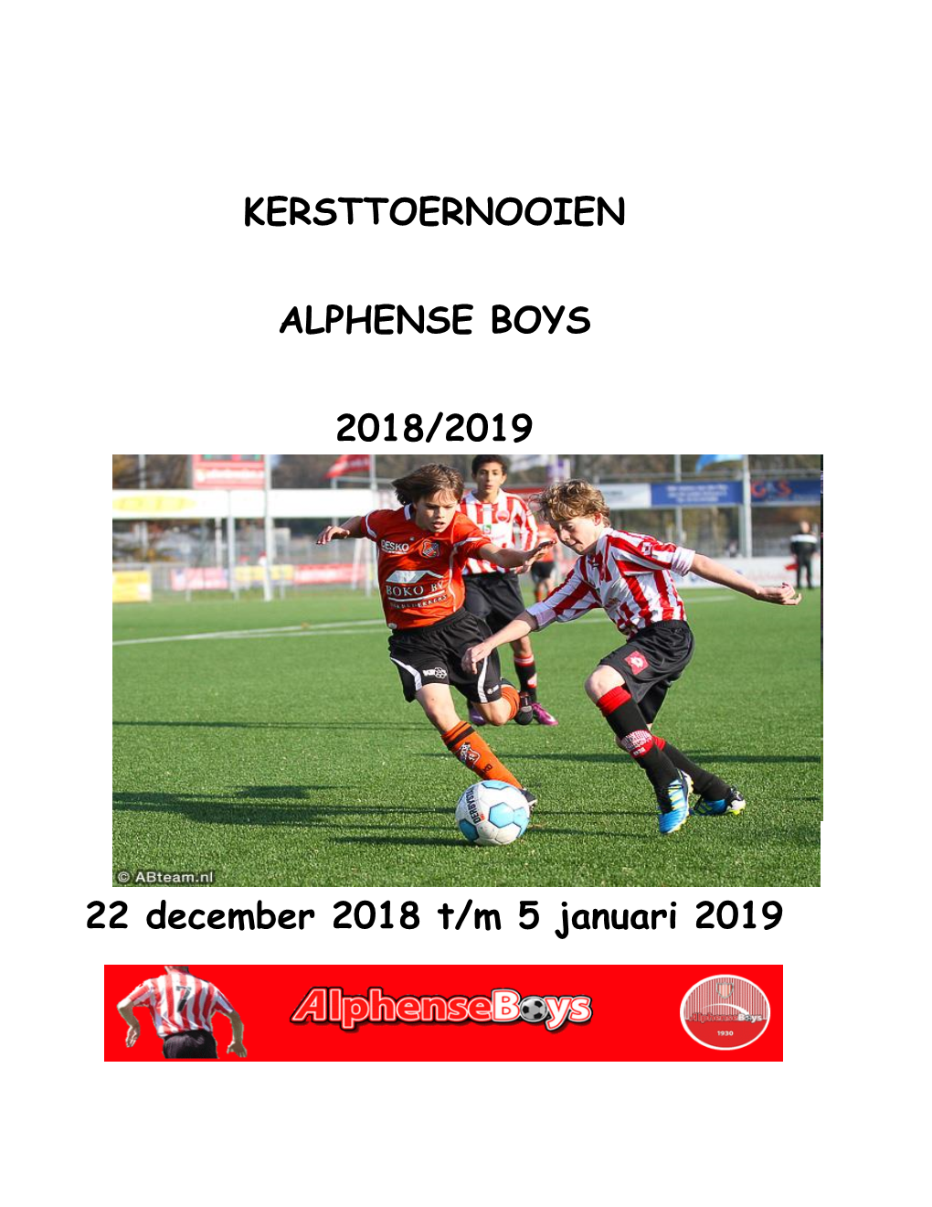 KERSTTOERNOOIEN ALPHENSE BOYS 2018/2019 22 December