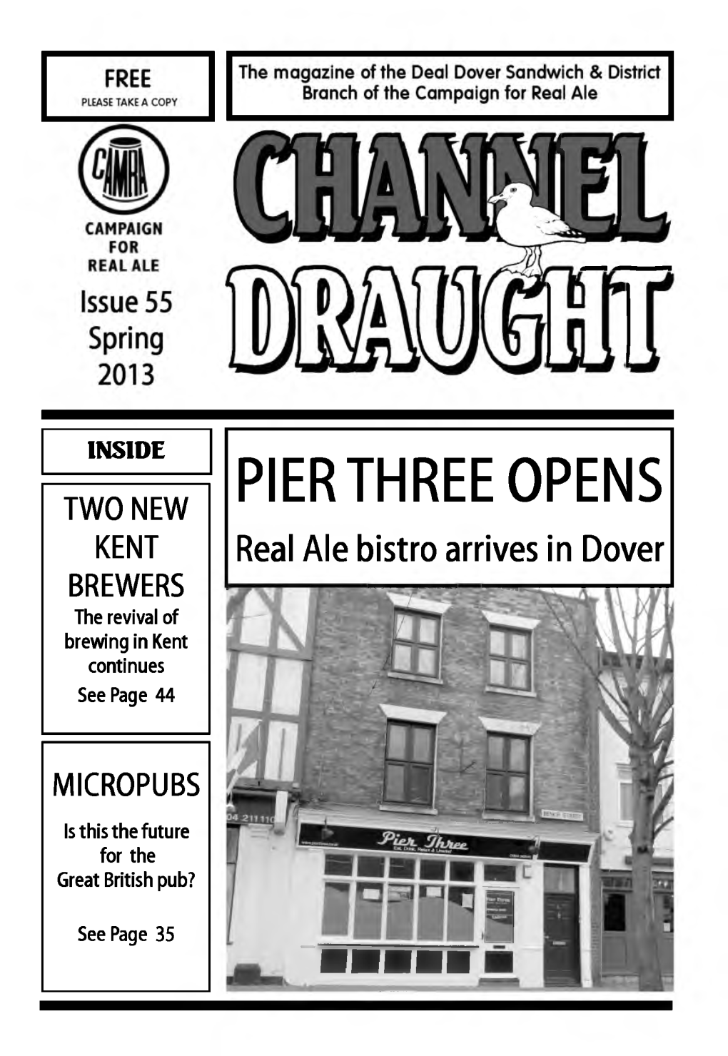 PIER THREE OPENS TWO NEW KENT Real Ale Bistro Arrives in Dover BREWERS the Revival of Brewing in Kent Continues See Page 44