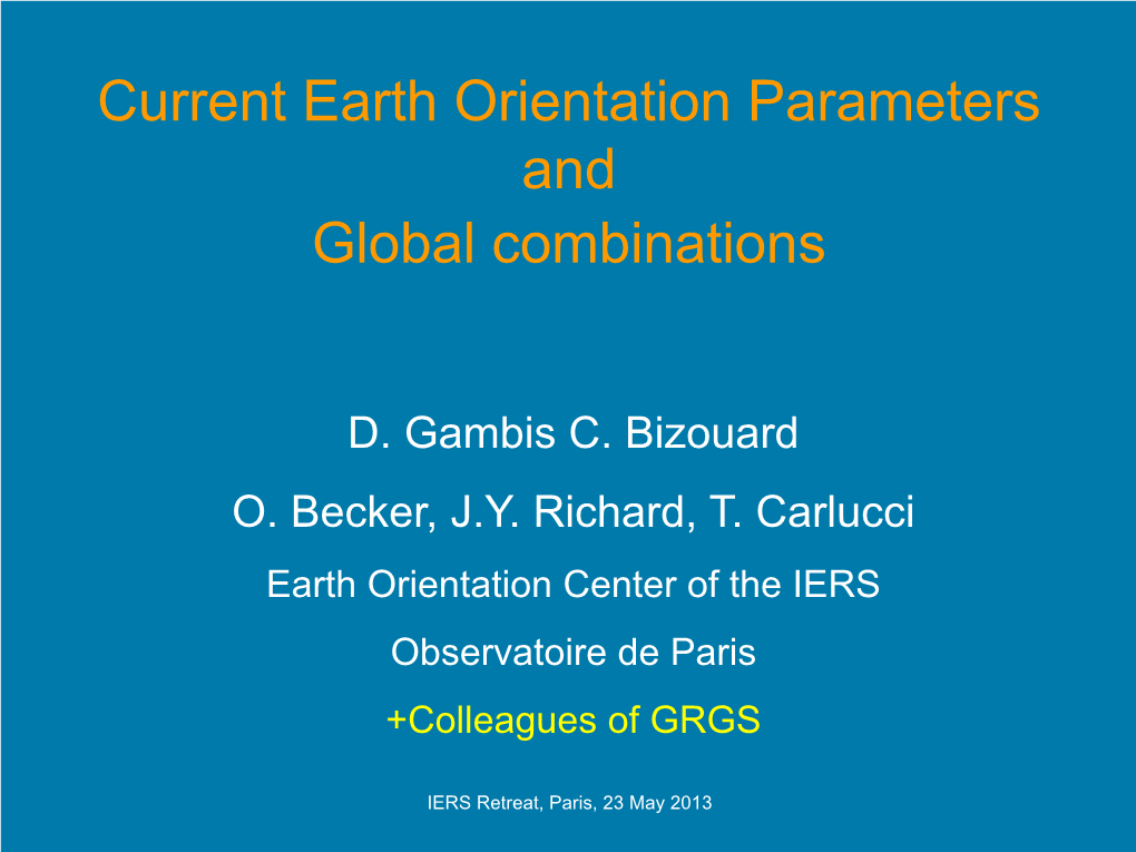 Current Earth Orientation Parameters and Global Combinations