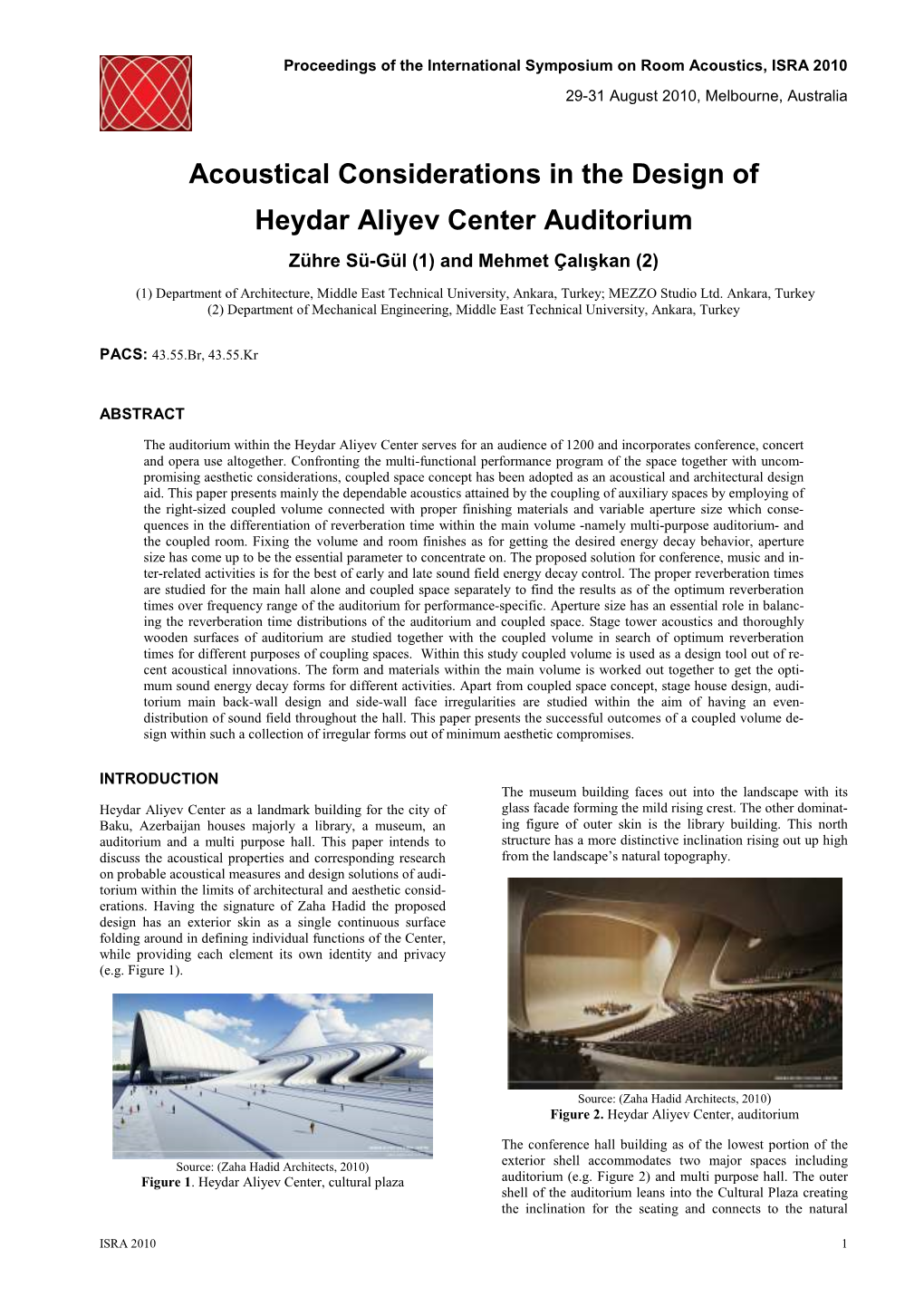 Acoustical Considerations in the Design of Heydar Aliyev Center Auditorium Zühre Sü�Gül (1) and Mehmet Çalı�Kan (2)