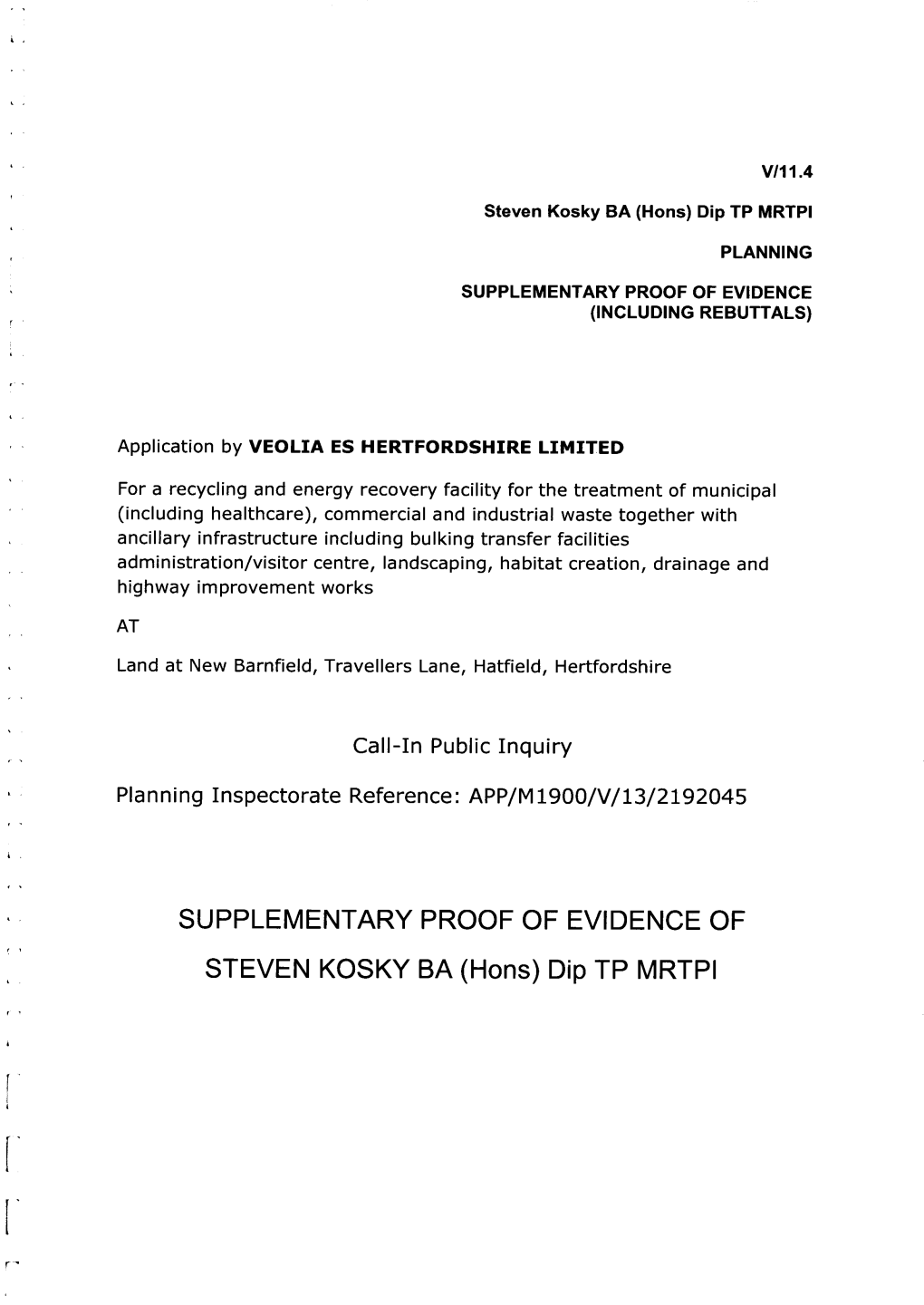 SUPPLEMENTARY PROOF of EVIDENCE of STEVEN KOSKY BA (Hons) Dip TP MRTPI CONTENTS