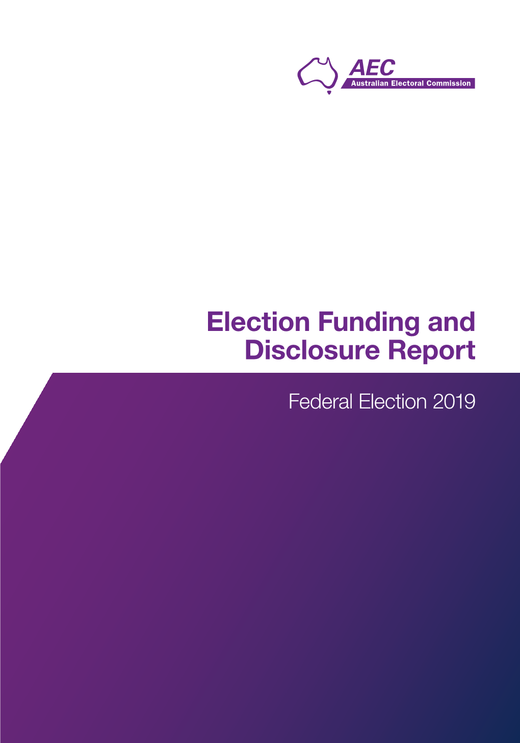 Election Funding and Disclosure Report 2019 Federal Election