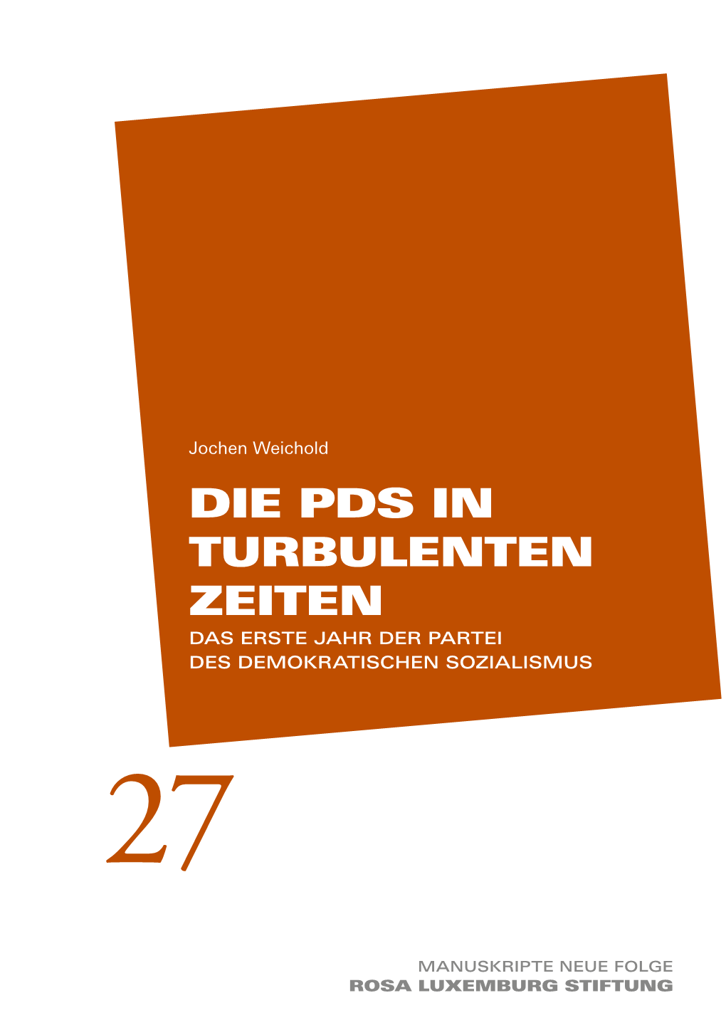 Die Pds in Turbulenten Zeiten Das Erste Jahr Der Partei Des ­Demokratischen Sozialismus 27