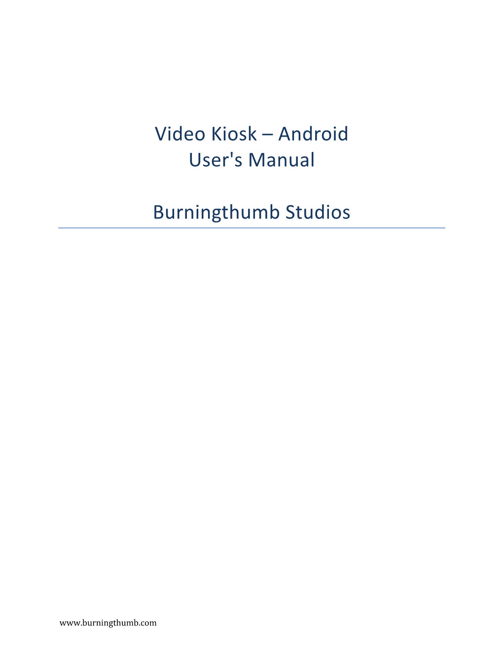 Video Kiosk – Android User's Manual Burningthumb Studios