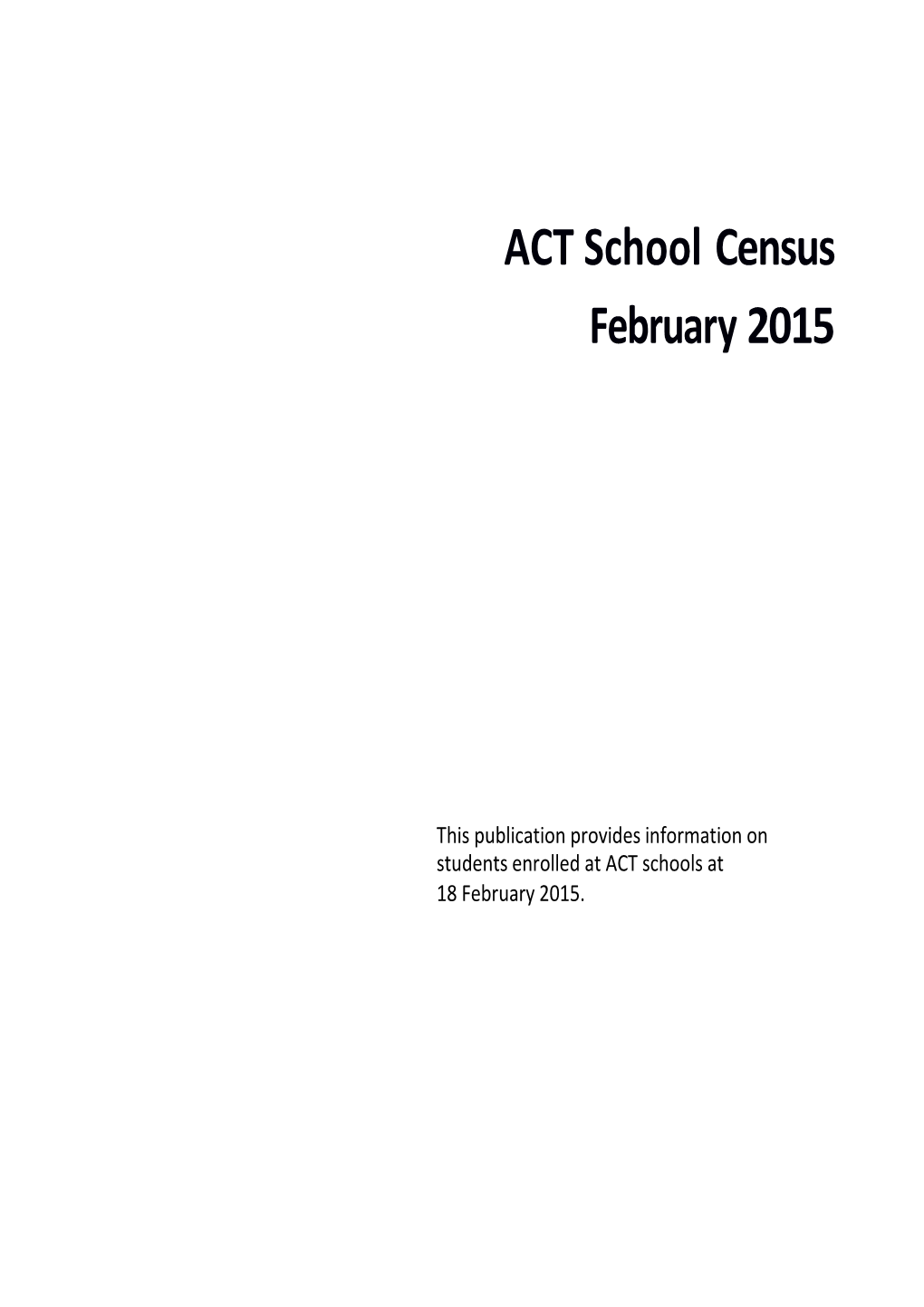 This Publication Provides Information on Students Enrolled at ACT Schools At