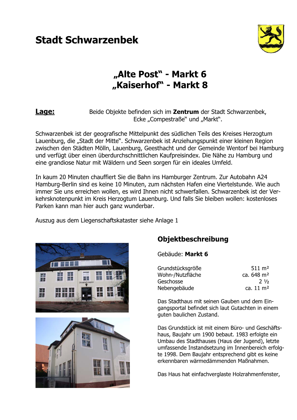 „Alte Post“ - Markt 6 „Kaiserhof“ - Markt 8