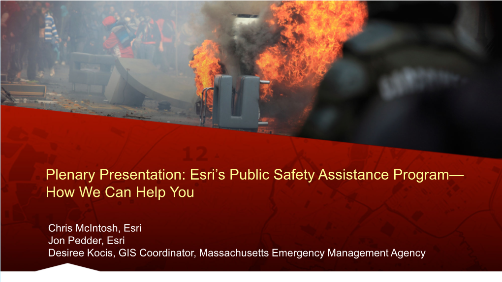 Esri's Public Safety Assistance Program-How Can We Help