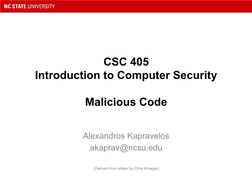 CSC 405 Introduction to Computer Security Malicious Code