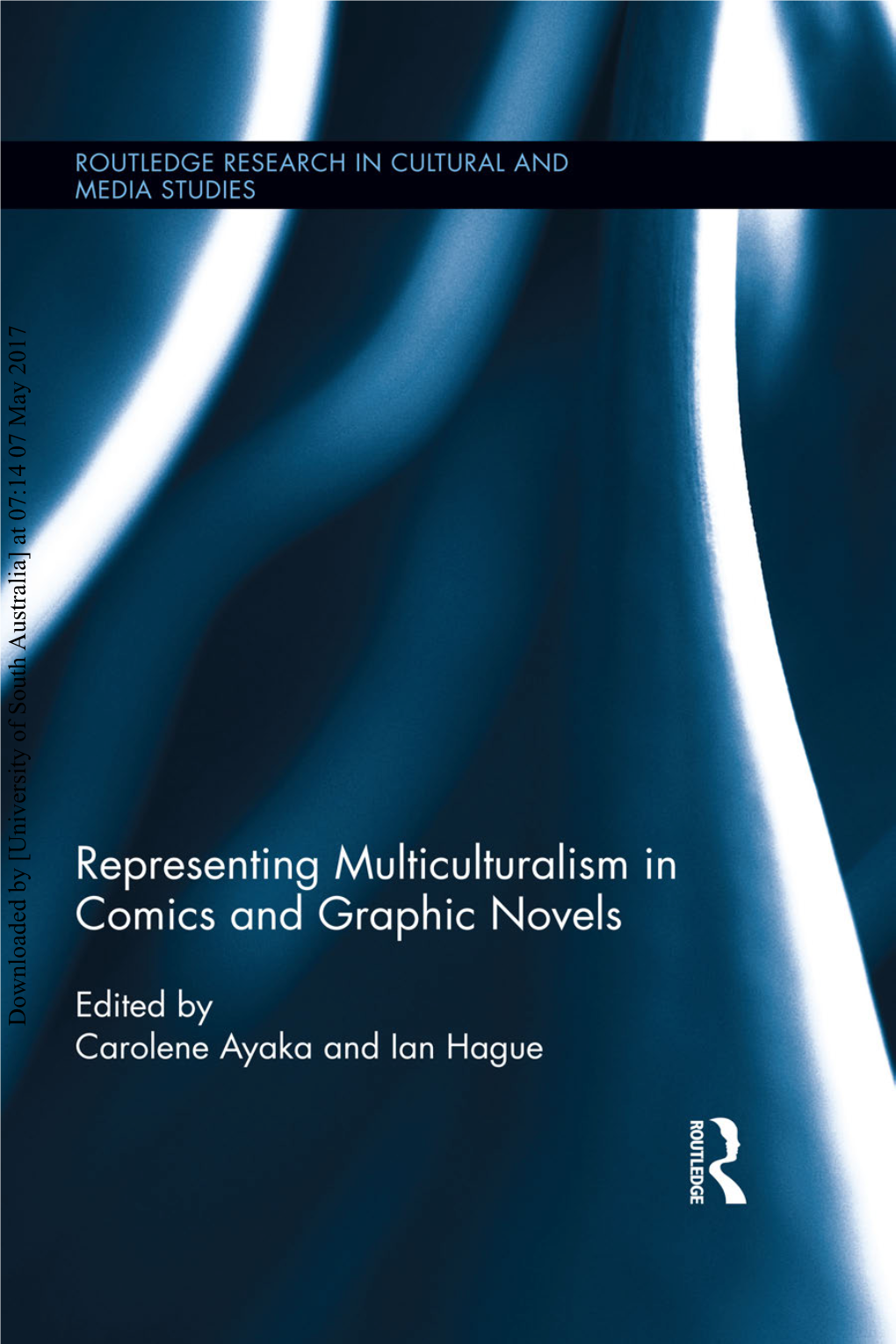 University of South Australia] at 07:14 07 May 2017 Representing Multiculturalism in Comics and Graphic Novels