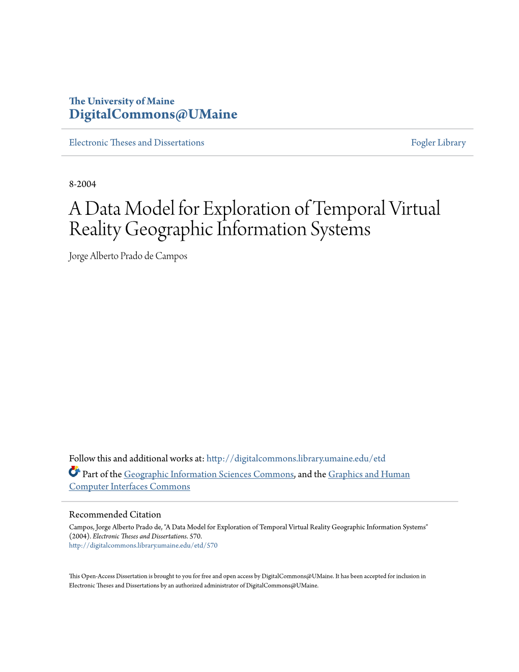 A Data Model for Exploration of Temporal Virtual Reality Geographic Information Systems Jorge Alberto Prado De Campos