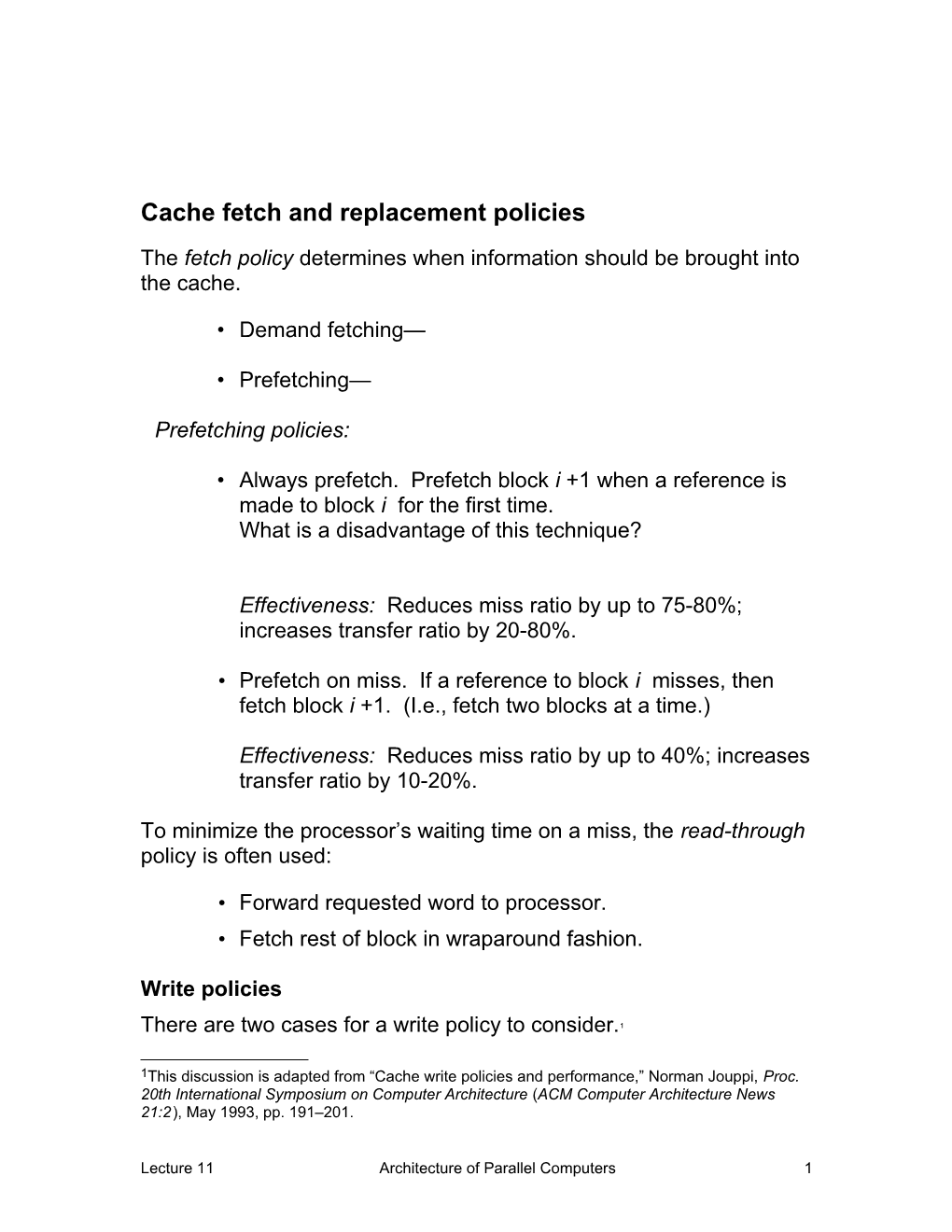 Cache Fetch and Replacement Policies