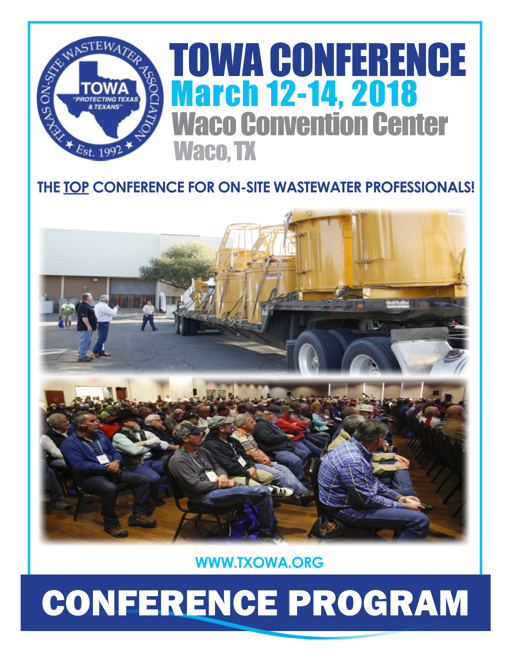 TOWA CONFERENCE March 12-14, 2018 Waco Convention Center Waco, TX the Top Conference for On-Site Wastewater Professionals!