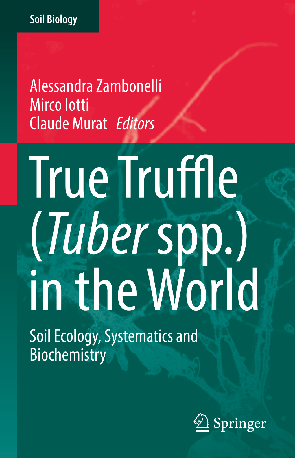 Tuber Spp.) in the World Soil Ecology, Systematics and Biochemistry Soil Biology