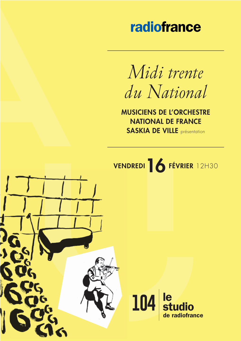 Midi Trente Du National MUSICIENS DE L’ORCHESTRE NATIONAL DE FRANCE SASKIA DE VILLE Présentation