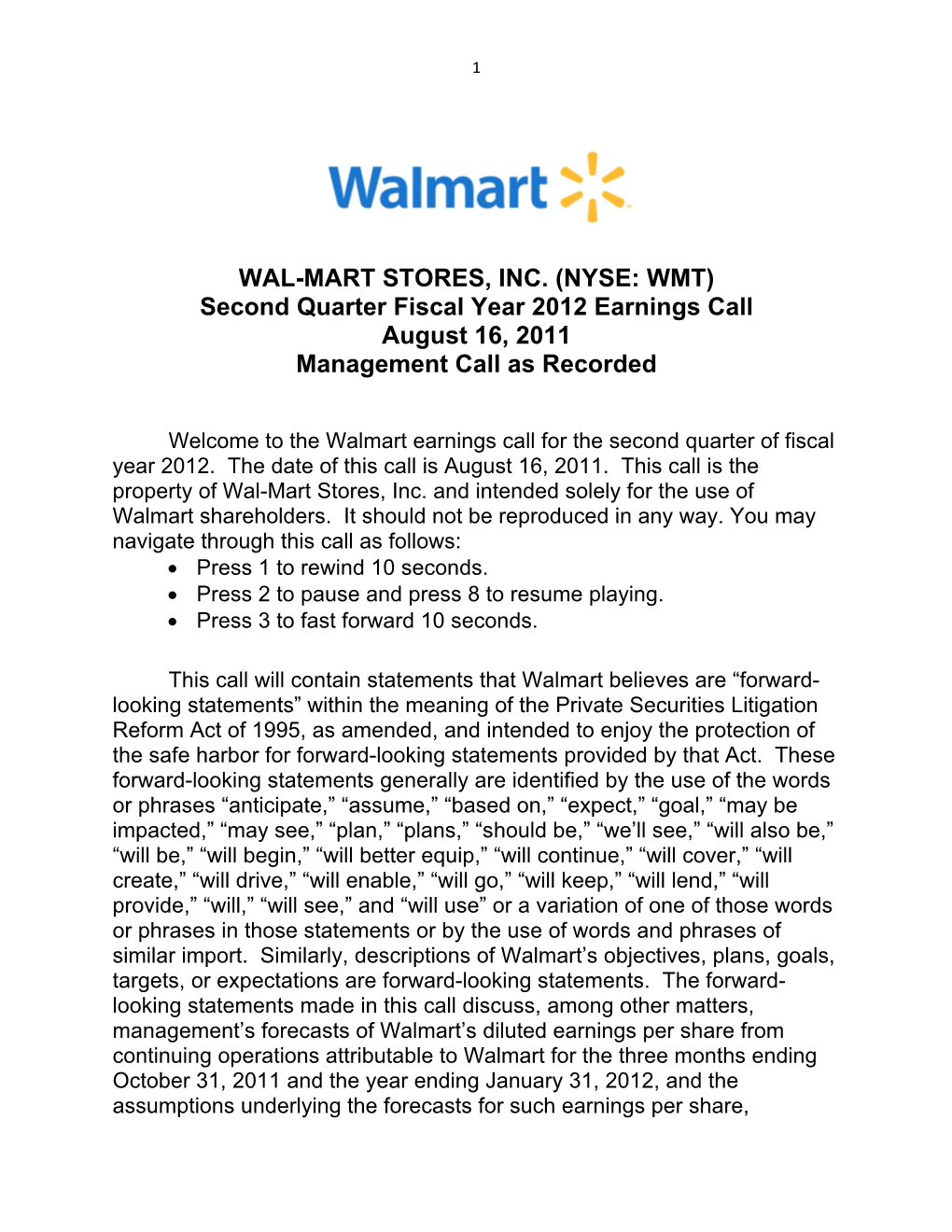 WAL-MART STORES, INC. (NYSE: WMT) Second Quarter Fiscal Year 2012 Earnings Call August 16, 2011 Management Call As Recorded