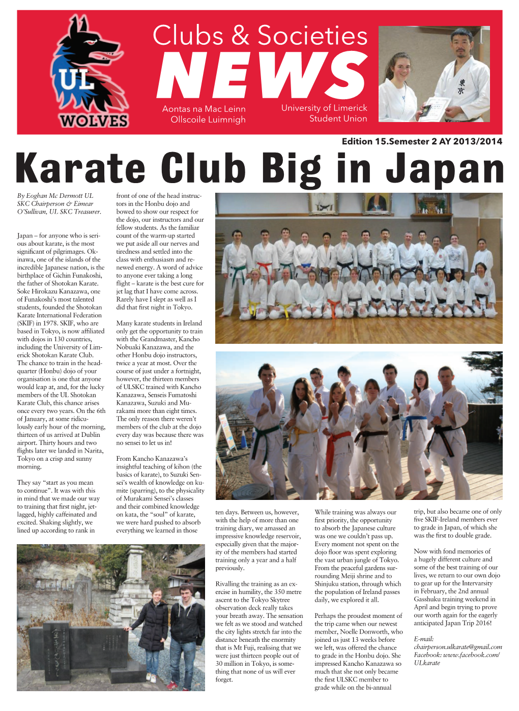 Karate Club Big in Japan by Eoghan Mc Dermott UL Front of One of the Head Instruc- SKC Chairperson & Eimear Tors in the Honbu Dojo and O’Sullivan, UL SKC Treasurer