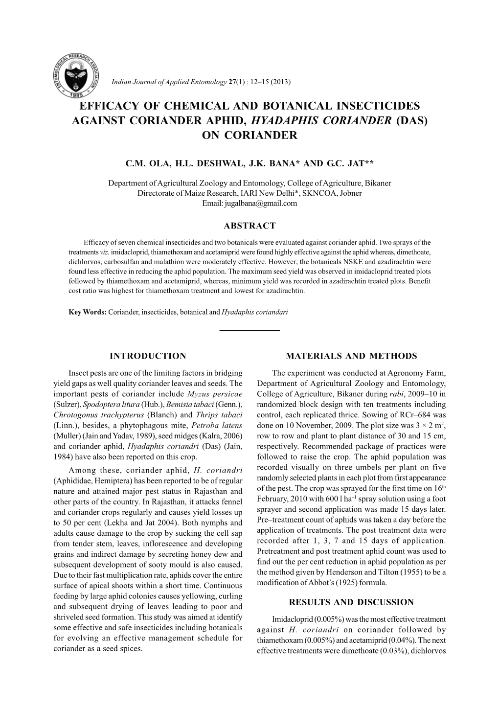 Efficacy of Chemical and Botanical Insecticides Against Coriander Aphid, Hyadaphis Coriander (Das) on Coriander