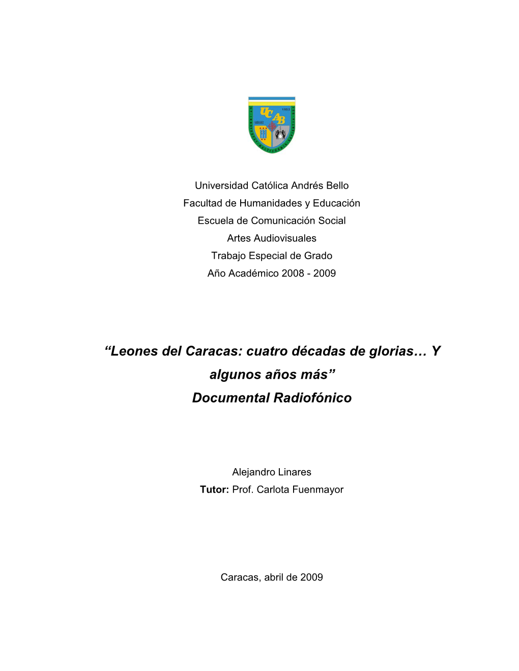 Leones Del Caracas: Cuatro Décadas De Glorias… Y Algunos Años Más” Documental Radiofónico