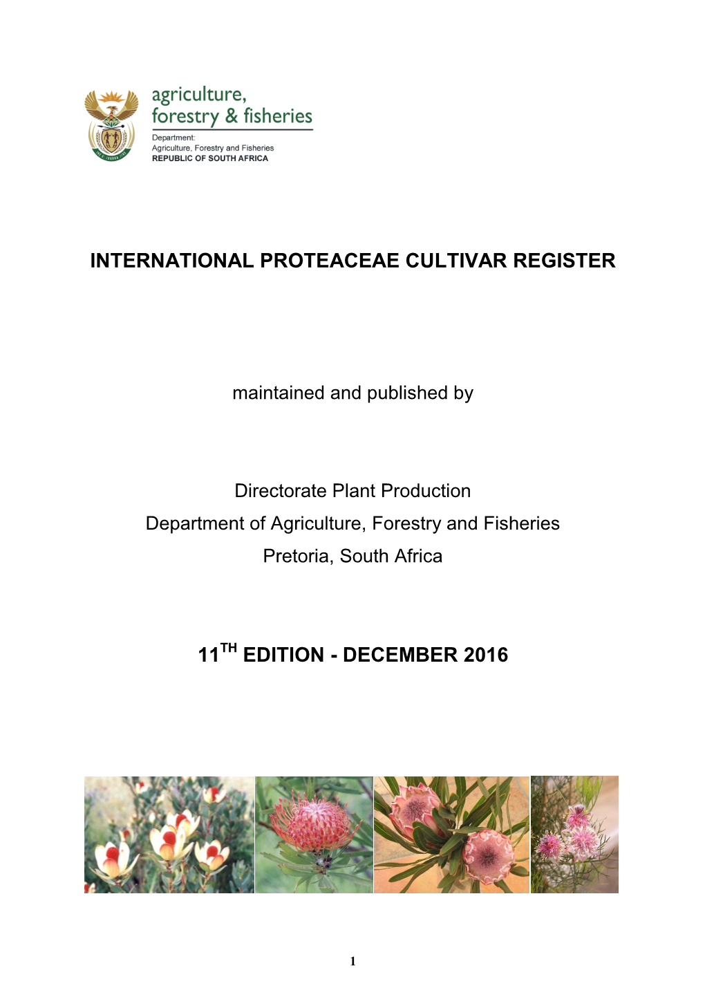 The International Protea Register Provides for Registration of Cultivar Names of All Genera of the Family Proteaceae, Excluding the Australian Genera