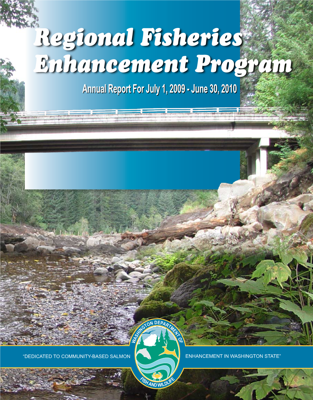 Regional Fisheries Enhancement Program Annual Report for July 1, 2009 - June 30, 2010