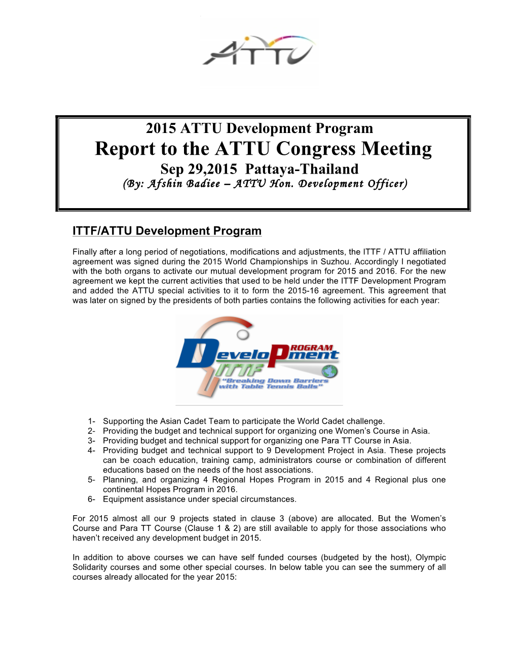 2015 ATTU Development Program Report to the ATTU Congress Meeting Sep 29,2015 Pattaya-Thailand (By: Afshin Badiee – ATTU Hon