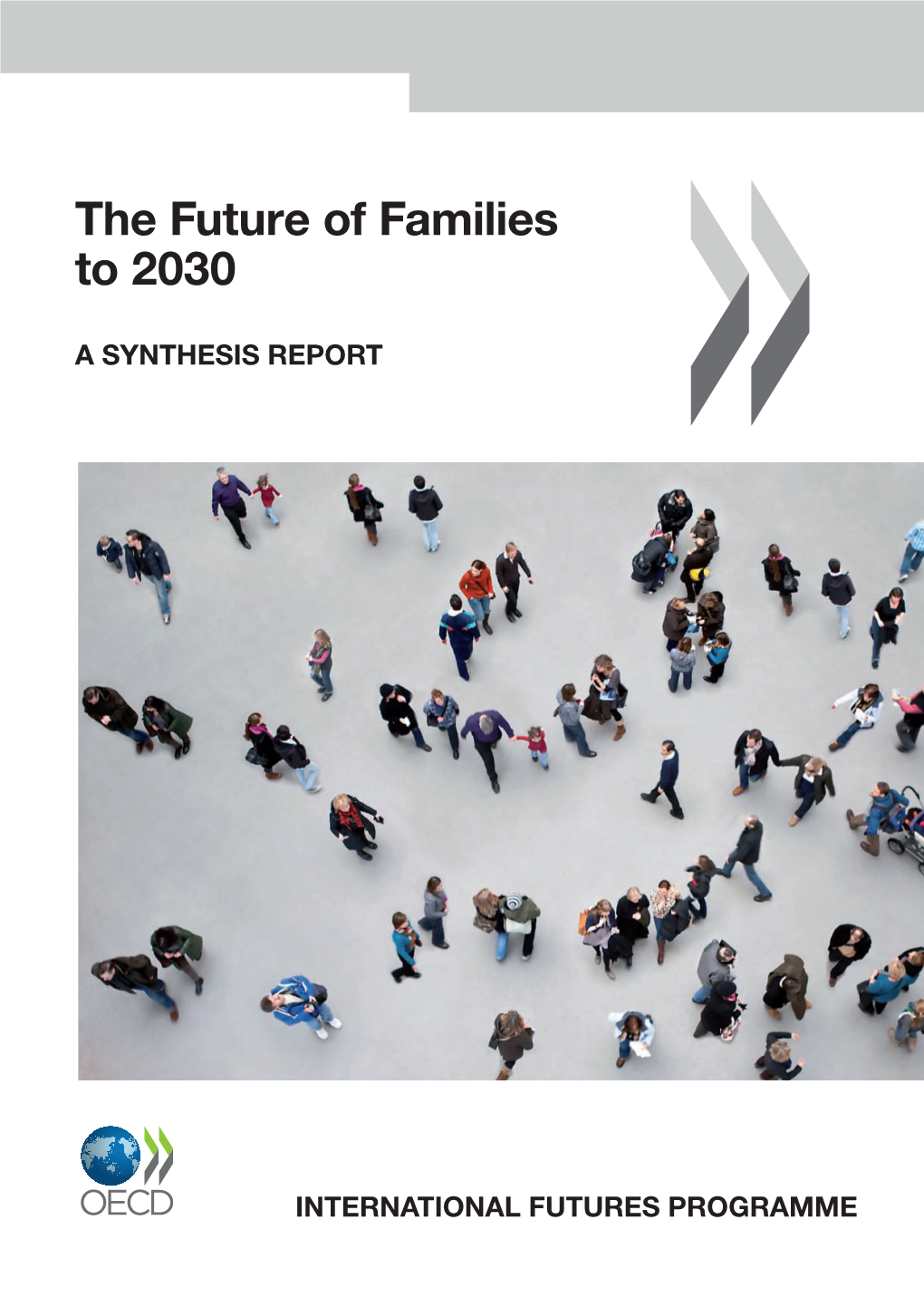 The Future of Families to 2030 the Future of Families a SYNTHESIS REPORT to 2030