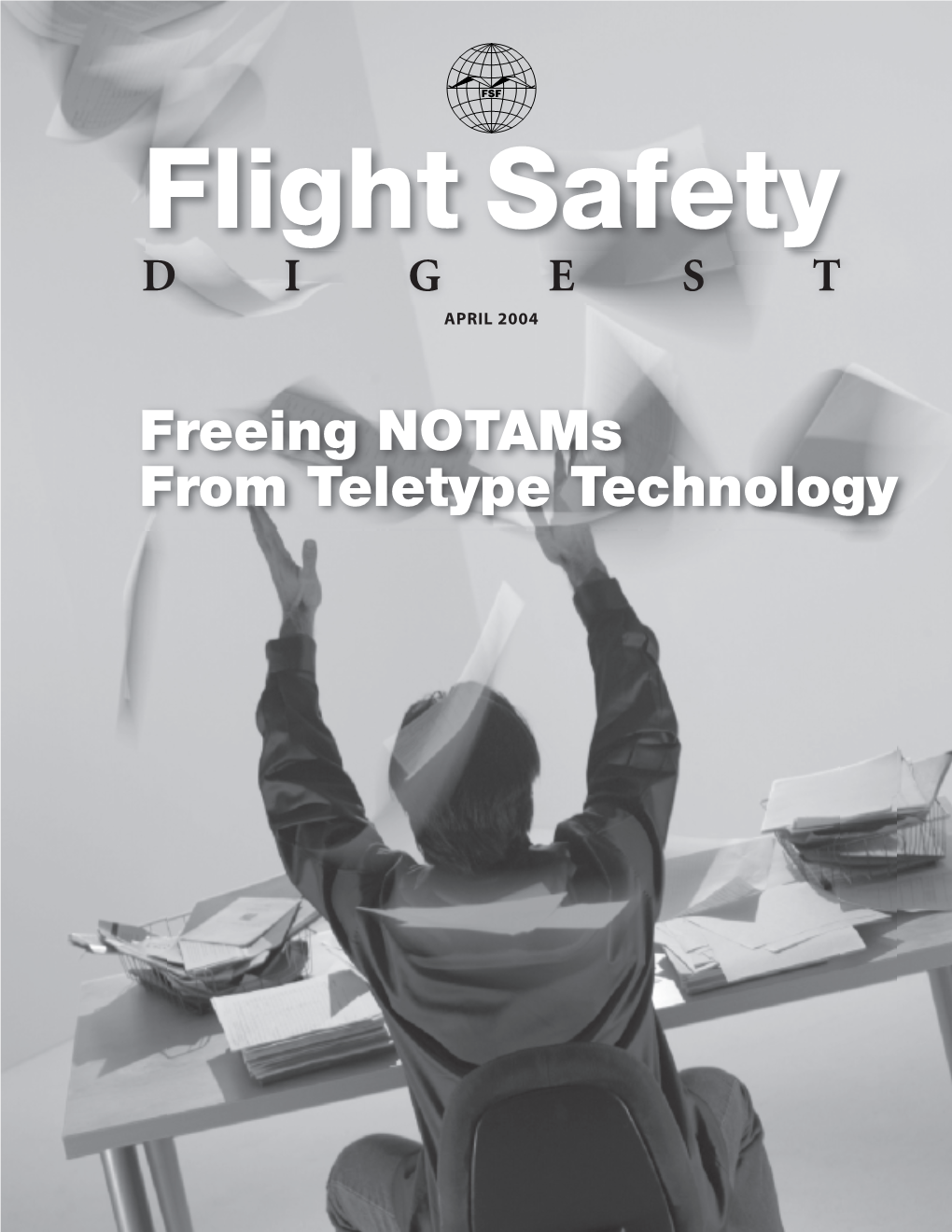 Notams from Teletype Technology Flight Safety Foundation Flight Safety Digest for Everyone Concerned with the Safety of Flight Vol