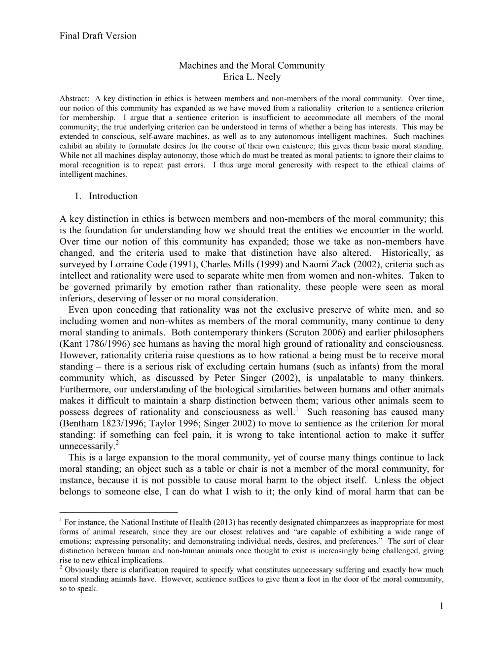 Final Draft Version 1 Machines and the Moral Community Erica L. Neely 1. Introduction a Key Distinction in Ethics Is Between