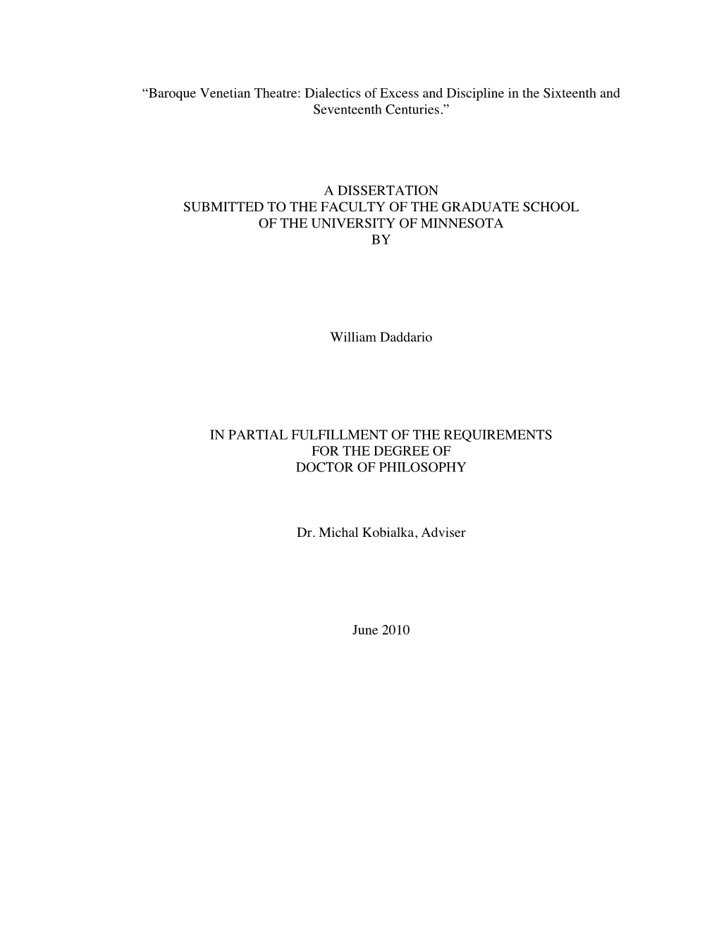 Baroque Venetian Theatre: Dialectics of Excess and Discipline in the Sixteenth and Seventeenth Centuries.”