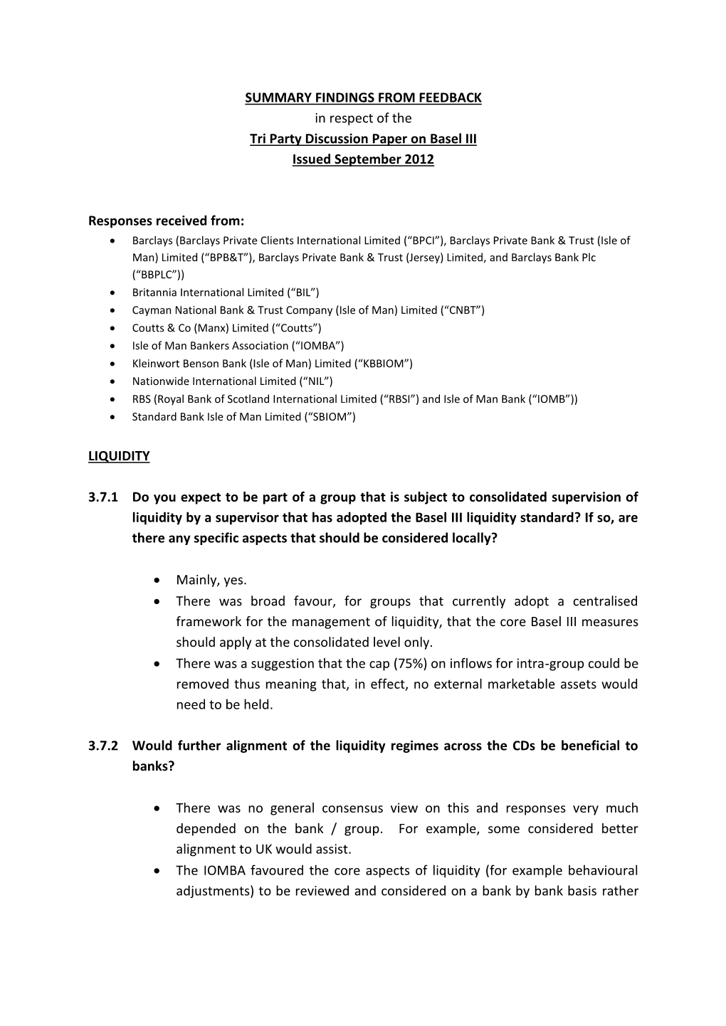 SUMMARY FINDINGS from FEEDBACK in Respect of the Tri Party Discussion Paper on Basel III Issued September 2012