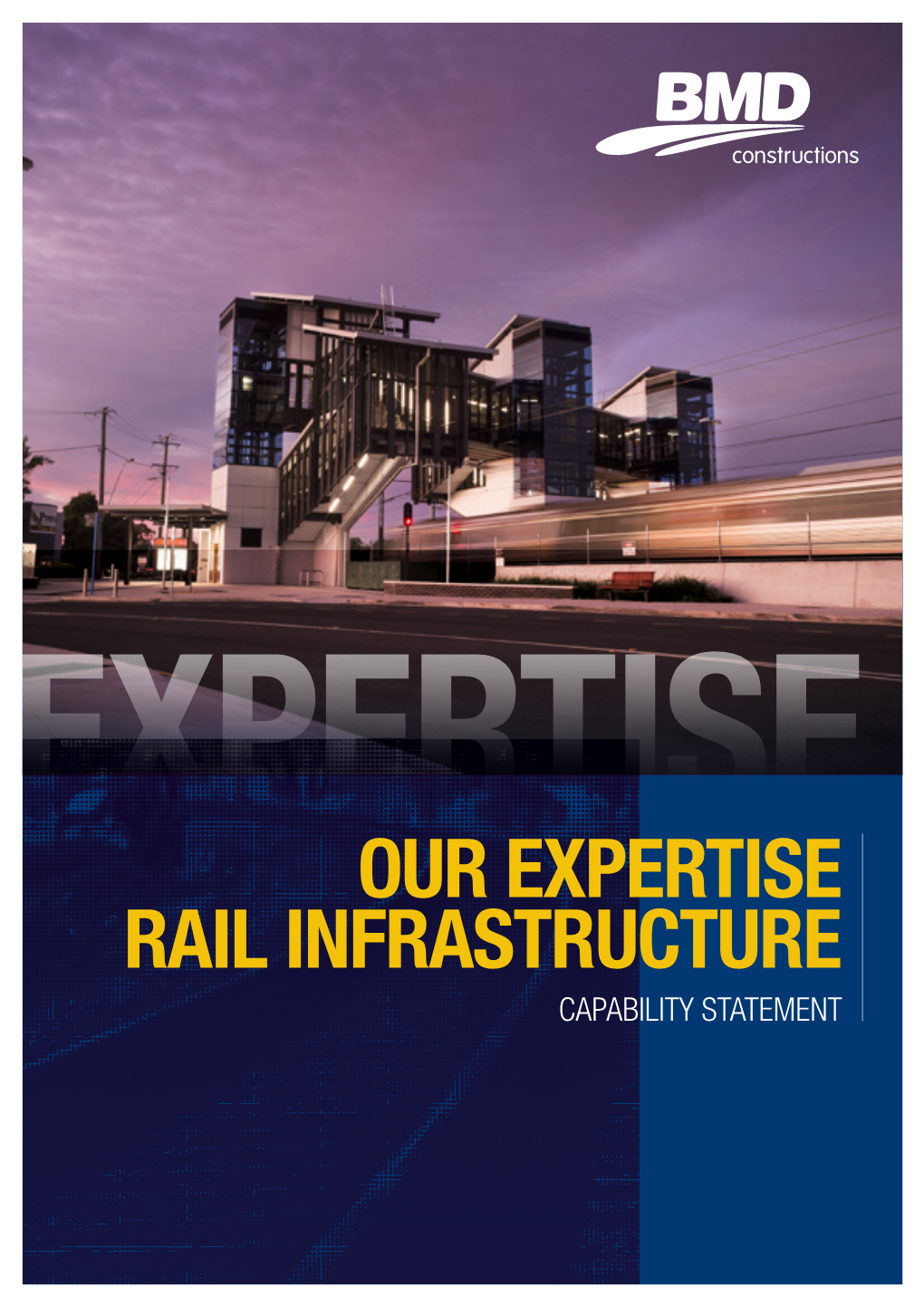 Our Expertise Rail Infrastructure Capability Statement Our Commitment to Zero Harm