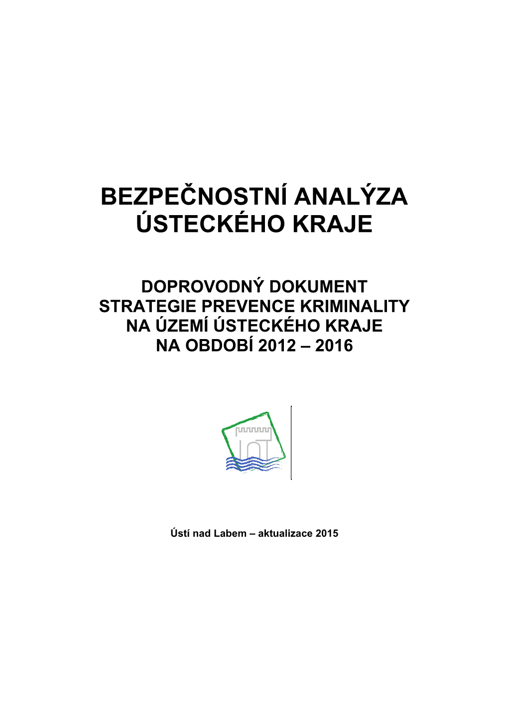 Bezpečnostní Analýza Ústeckého Kraje 2015-Aktualizace