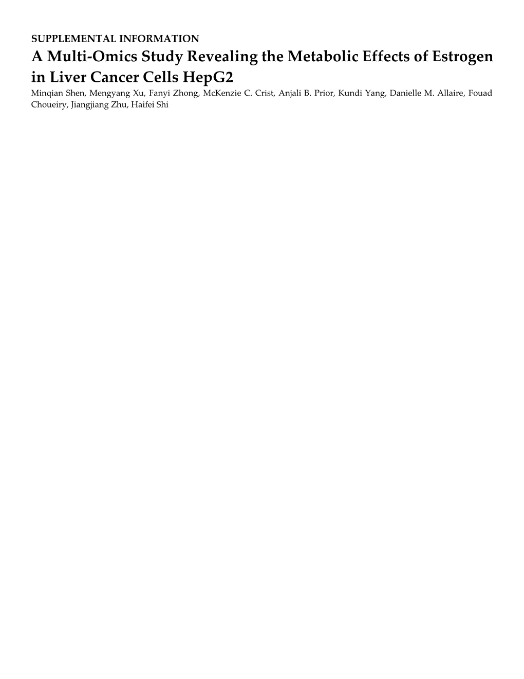 A Multi-Omics Study Revealing the Metabolic Effects of Estrogen in Liver Cancer Cells Hepg2 Minqian Shen, Mengyang Xu, Fanyi Zhong, Mckenzie C