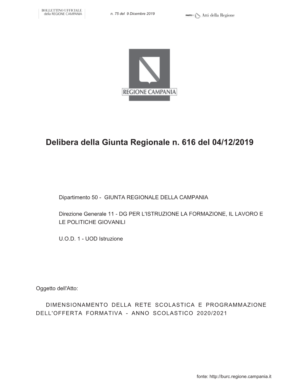 Delibera Della Giunta Regionale N. 616 Del 04/12/2019