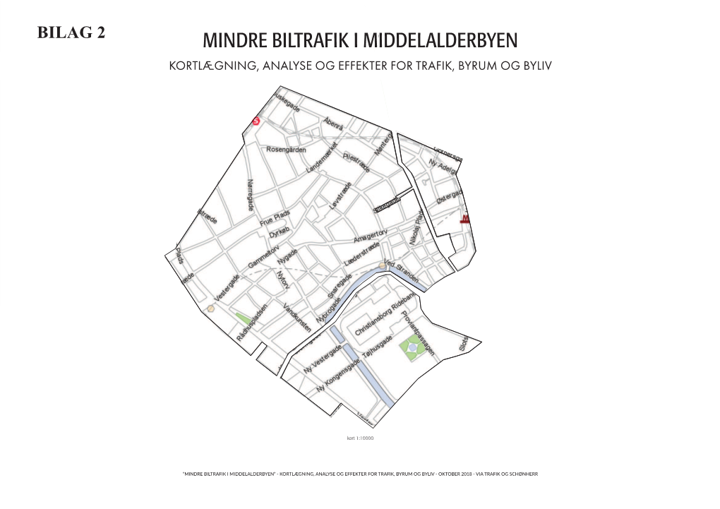 Mindre Biltrafik I Middelalderbyen” - Kortlægning, Analyse Og Effekter for Trafik, Byrum Og Byliv - Oktober 2018 - Via Trafik Og Schønherr Indhold