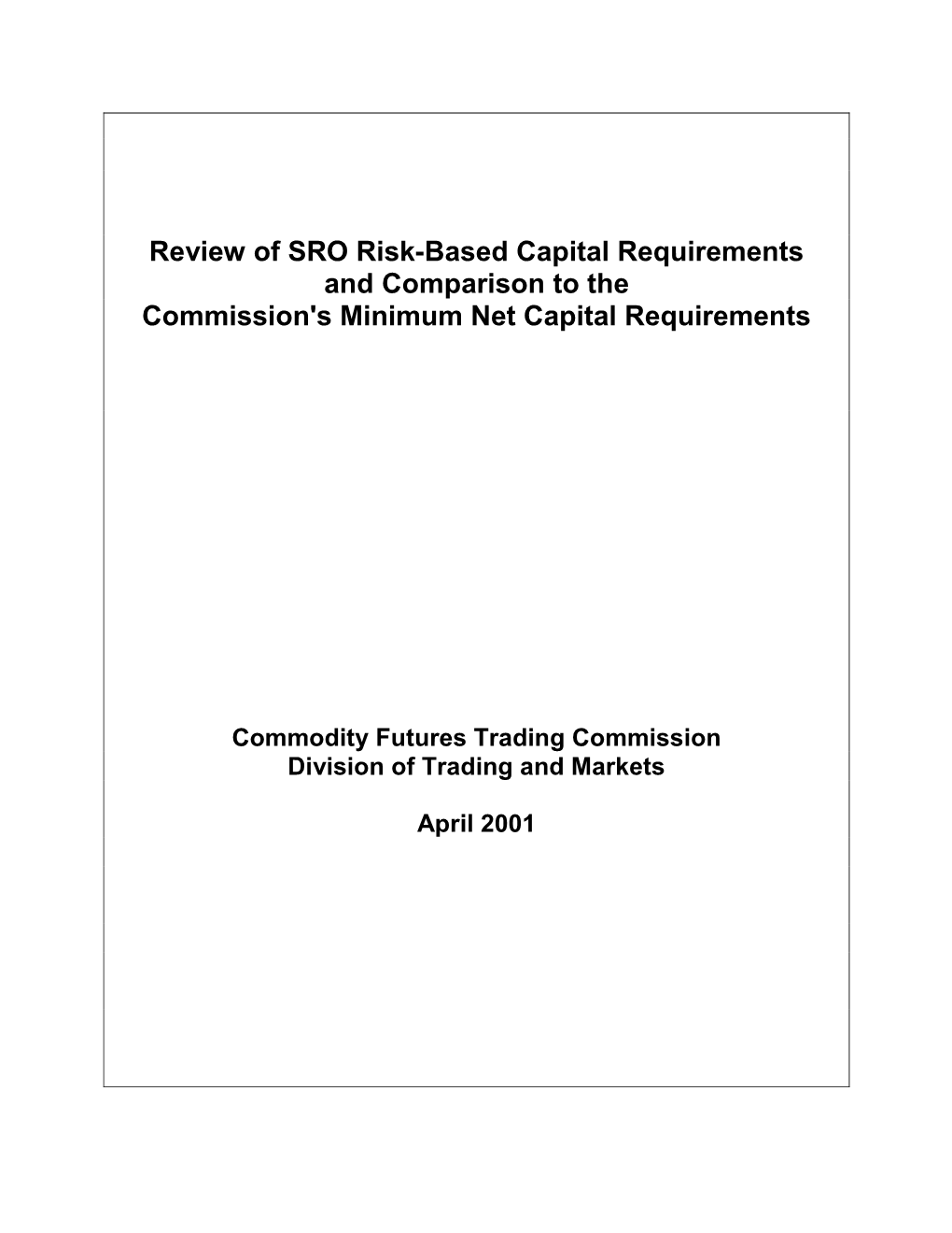 Review of SRO Risk-Based Capital Requirements and Comparison to the Commission's Minimum Net Capital Requirements