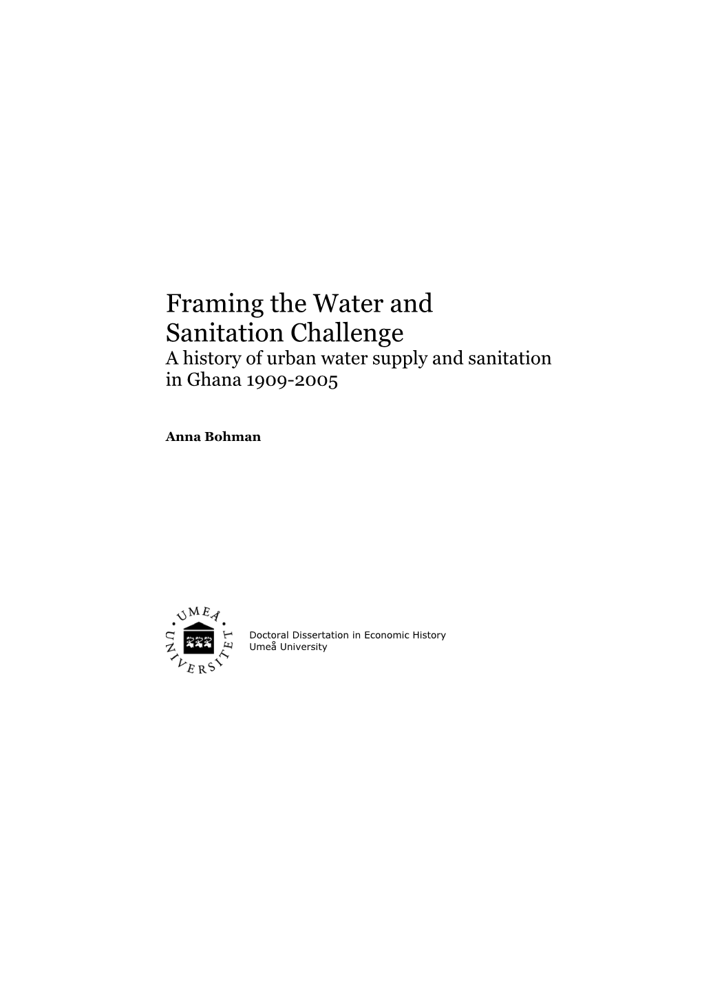Framing the Water and Sanitation Challenge a History of Urban Water Supply and Sanitation in Ghana 1909-2005