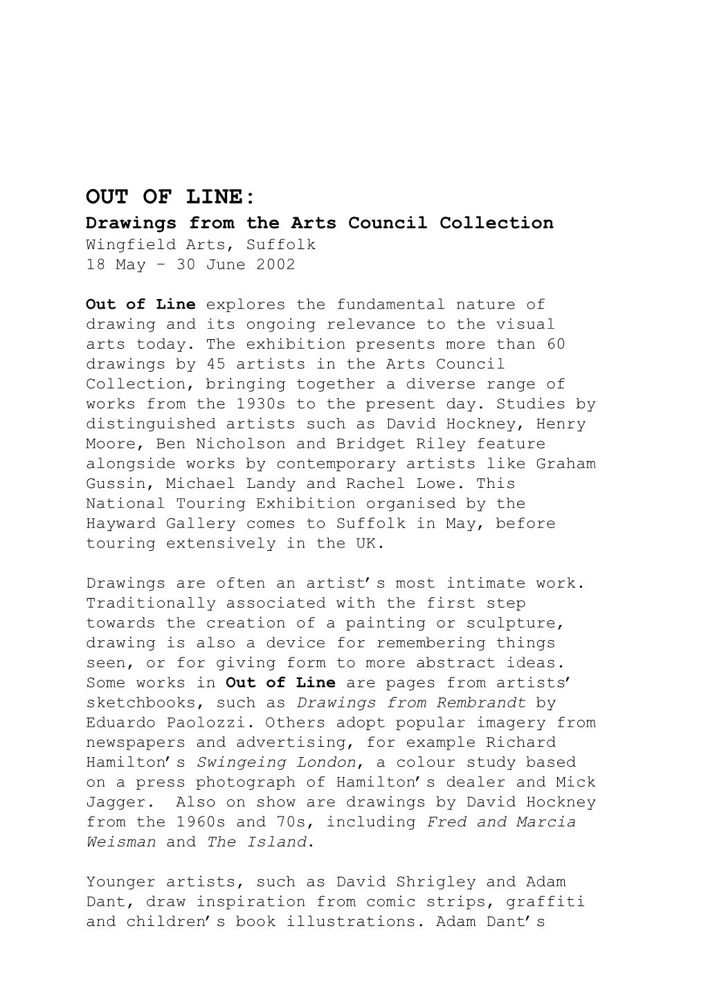 OUT of LINE: Drawings from the Arts Council Collection Wingfield Arts, Suffolk 18 May – 30 June 2002