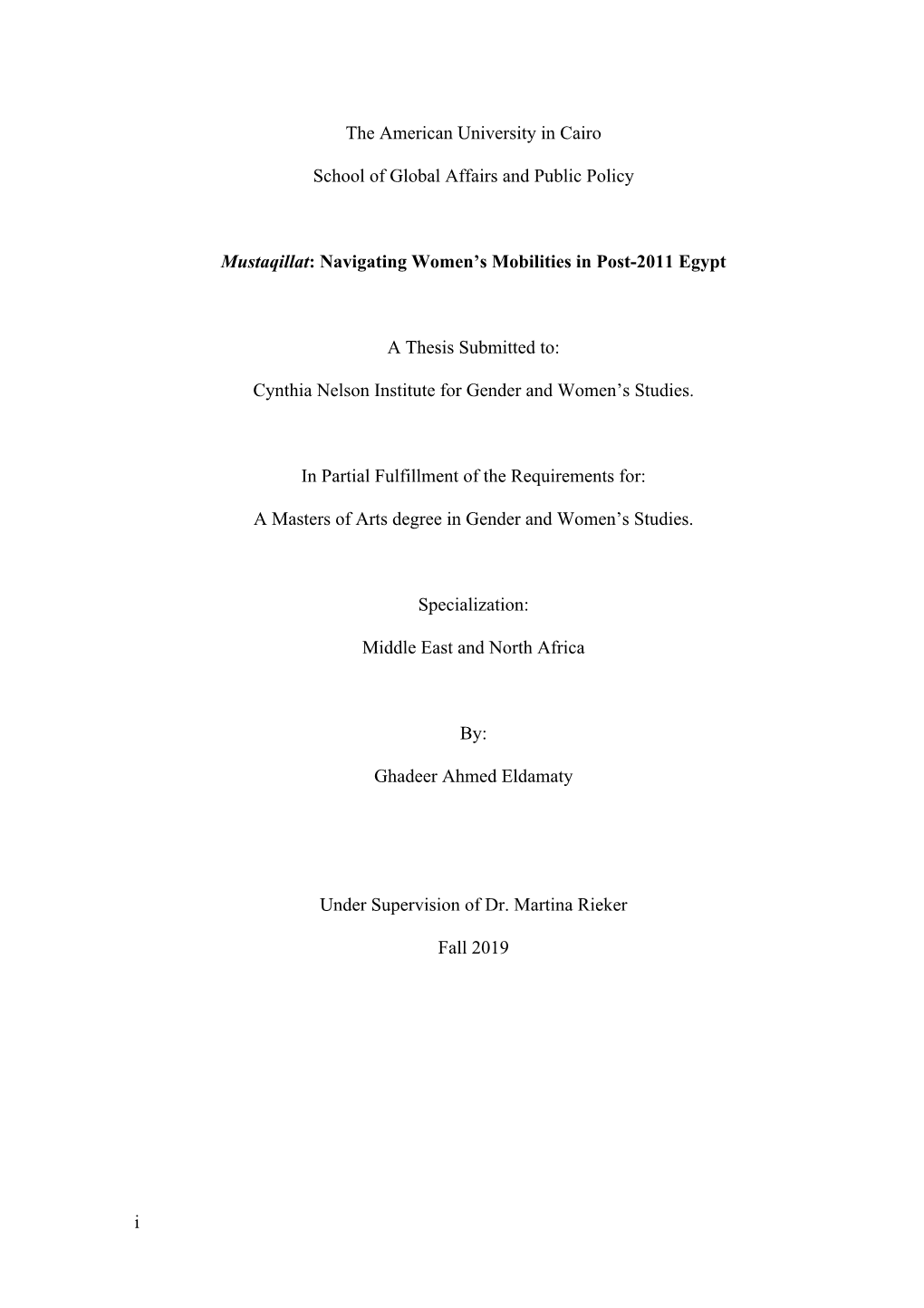 I the American University in Cairo School of Global Affairs and Public Policy Mustaqillat: Navigating Women's Mobilities in Po