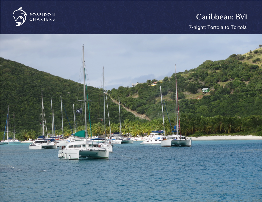 Caribbean: BVI 7-Night: Tortola to Tortola Tortola to Norman Island 7 Miles – 1 Hour