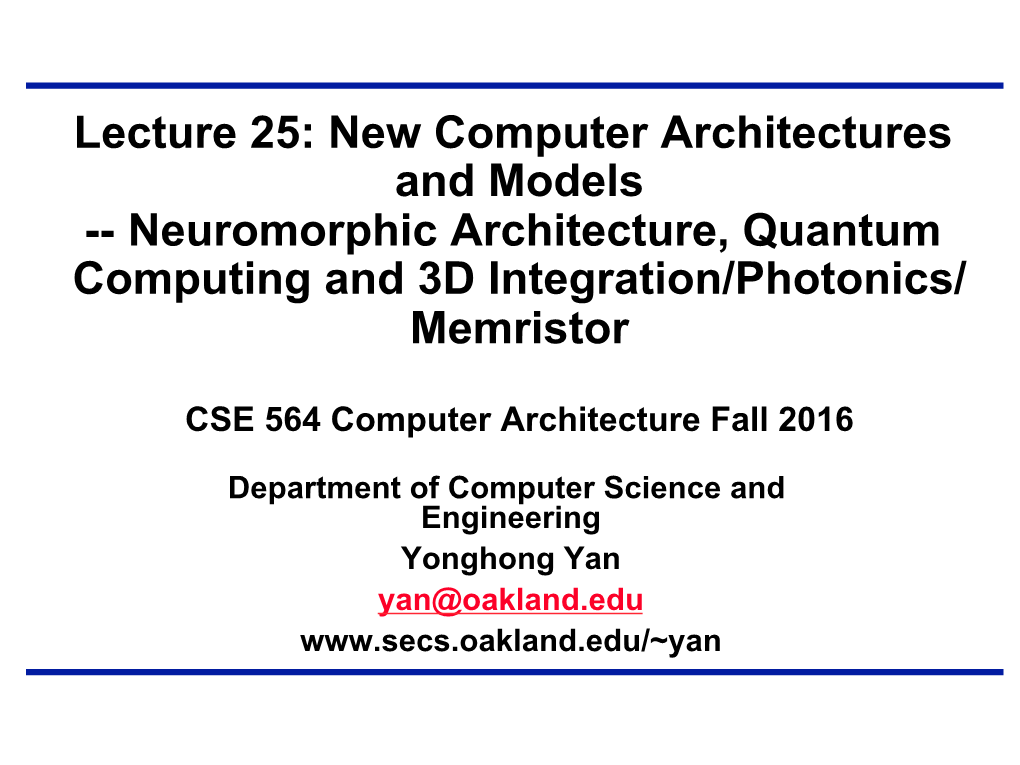 Neuromorphic Architecture, Quantum Computing and 3D Integration/Photonics/ Memristor