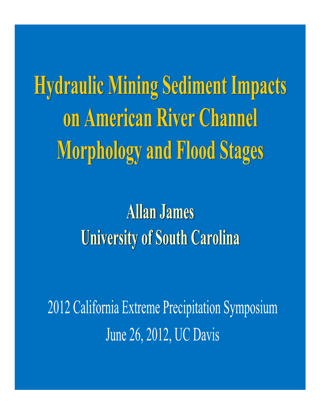 Hydraulic Mining Sediment Impacts on American River Channel Morphology and Flood Stages