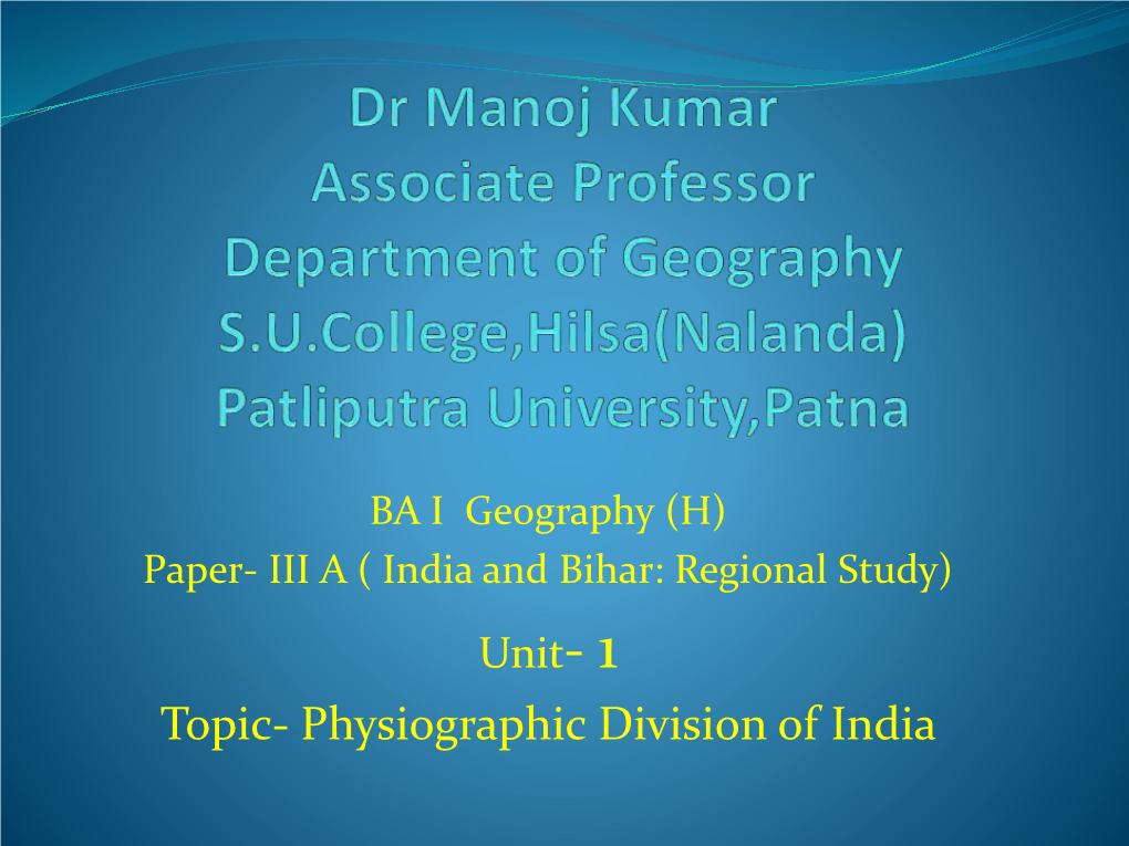 Topic- Physiographic Division of India India Is the Seventh Largest Country in the World