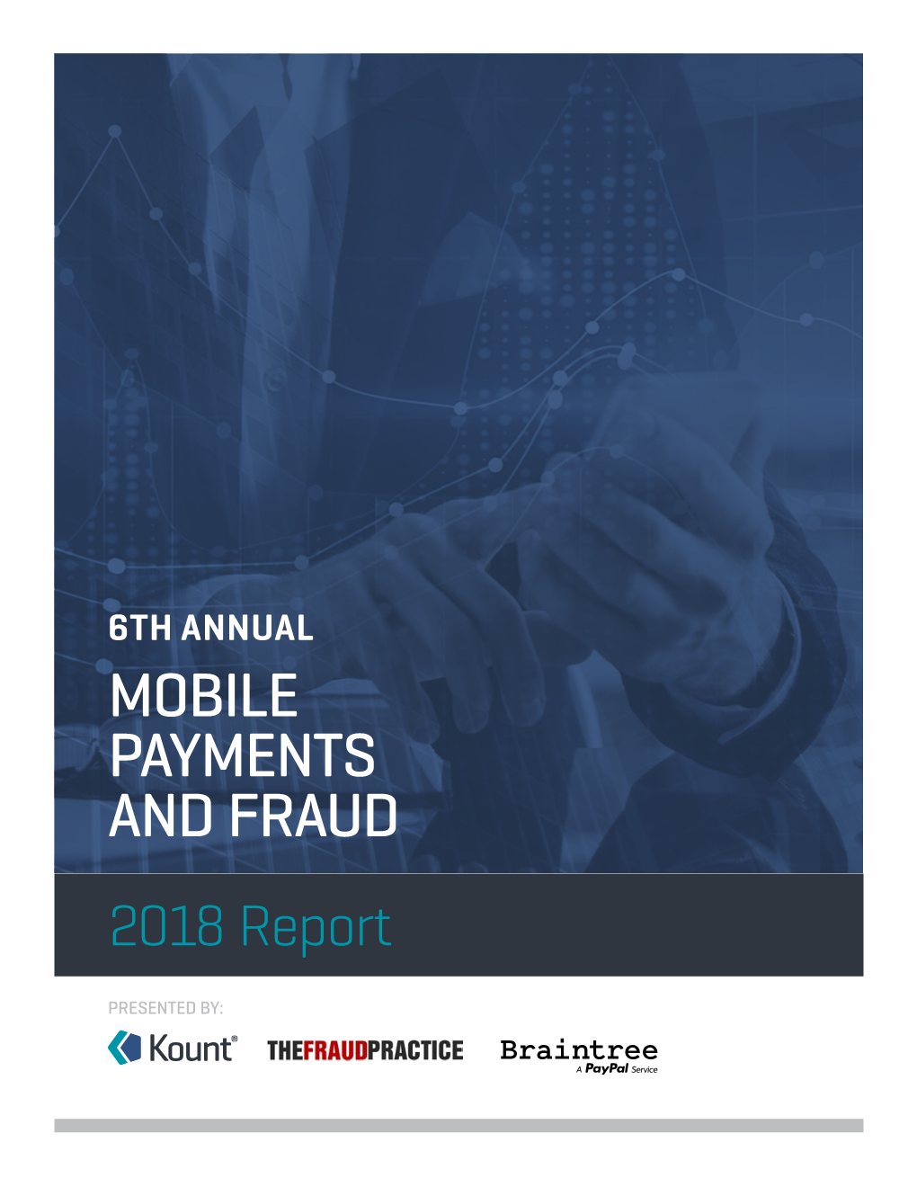 MOBILE PAYMENTS and FRAUD 2018 Report