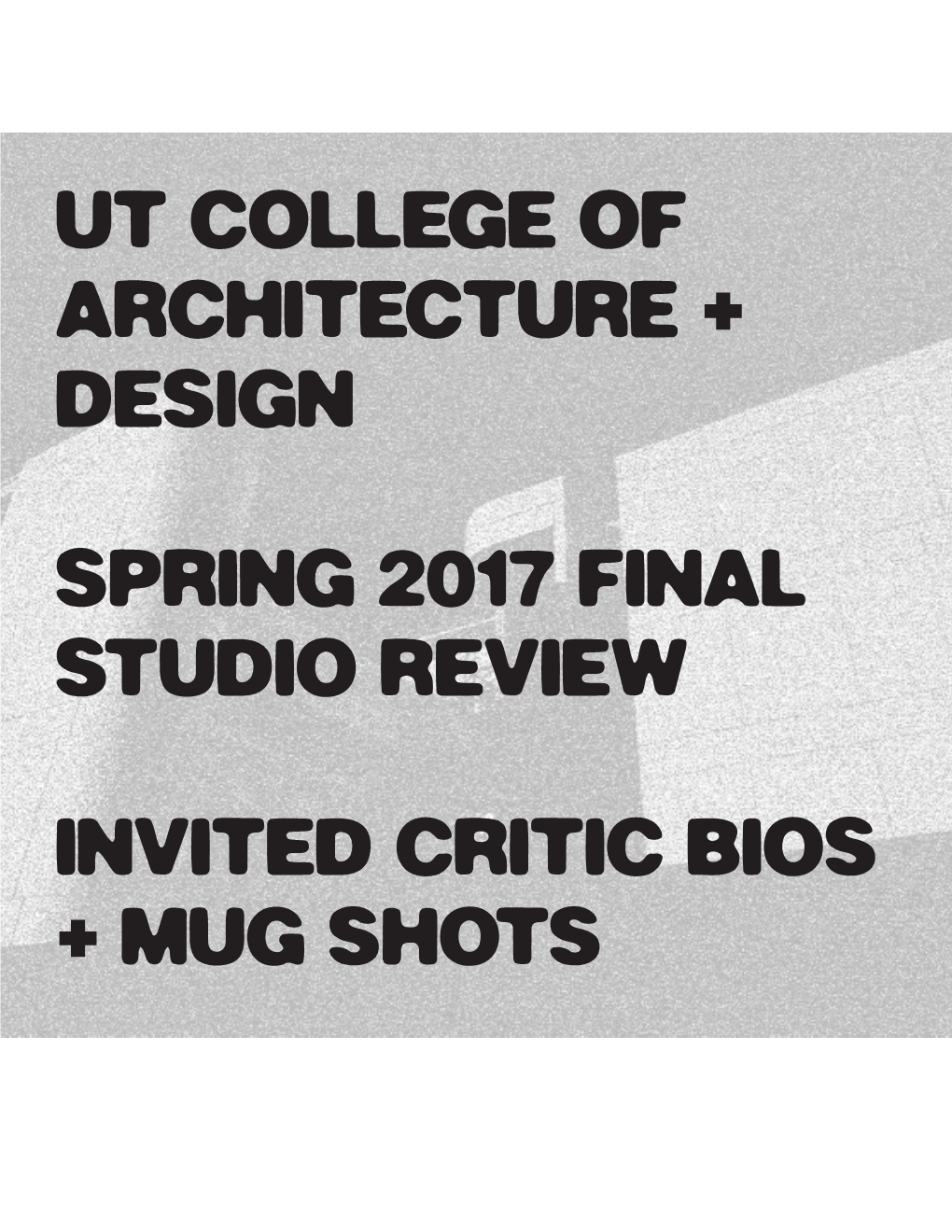 Ut College of Architecture + Design Spring 2017 Final Studio Review