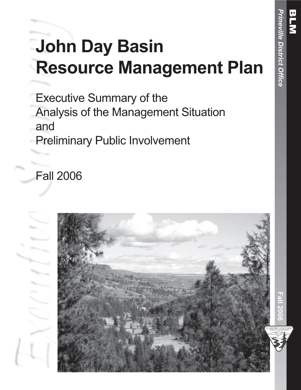 John Day Basin Resource Management Plan Exceutive Summary of the Analysis of the Management Situation and Preliminary Public Involvement Editor’S Thoughts